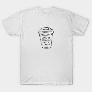 Life is Bearable With Coffee T-Shirt